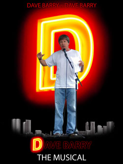 A poster for Dave Barry: The Musical.  